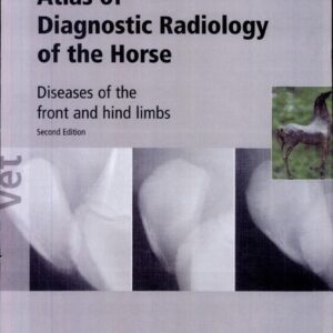 atlas of diagnostic radiology of the horse, diseases of the front and hind limbs, 2nd edition by kees j. dik, ilona gunsser