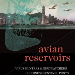 avian reservoirs, virus hunters and birdwatchers in chinese sentinel posts unknown