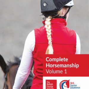 bhs complete horsemanship, volume one british horse society