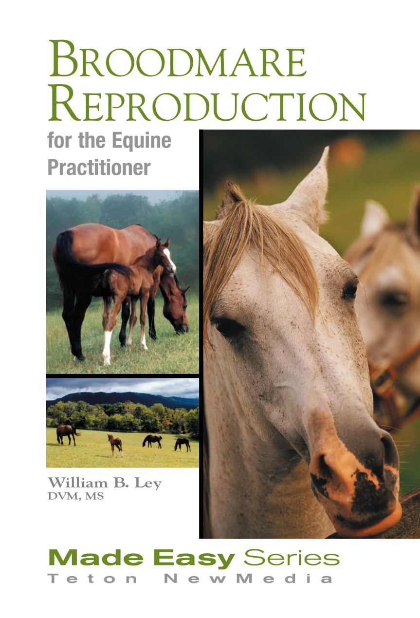 broodmare reproduction for the equine practitioner william b. ley broodmare reproduction for the equine practitioner william b. ley