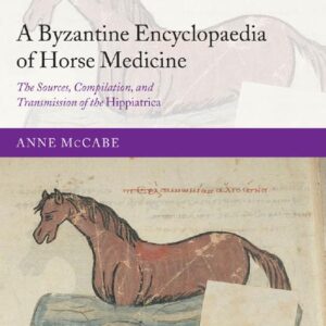 byzantine encyclopaedia of horse medicine, a unknown