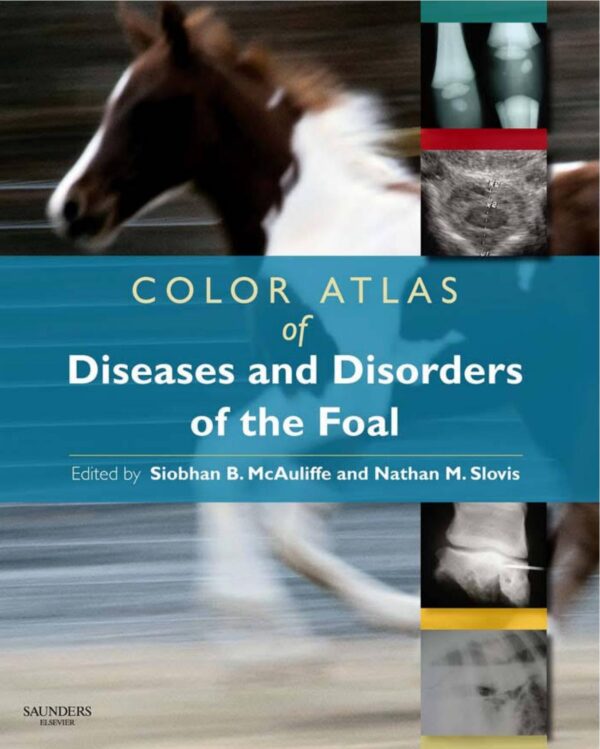 color atlas of diseases and disorders of the foal unknown