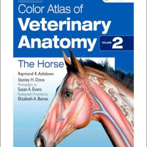color atlas of veterinary anatomy, volume 2, the horse, 2nd edition ashdown, raymond r.(author)
