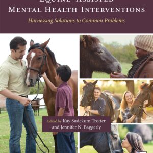 equine assisted mental health interventions, harnessing solutioto common problems kay sudekum trotter & jennifer n. baggerly