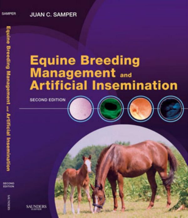 equine breeding management and artificial insemination (second edition) juan c. samper & dvm & msc & phd