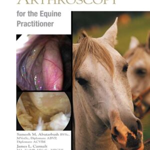 equine endoscopy and arthroscopy for the equine practitioner sameeh m. abutarbush & james l. carmalt