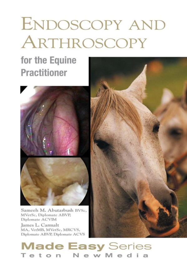 equine endoscopy and arthroscopy for the equine practitioner sameeh m. abutarbush & james l. carmalt