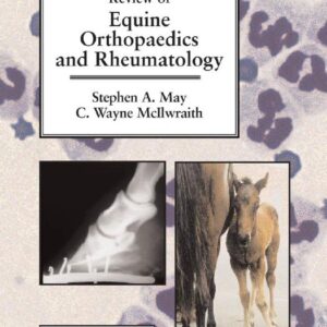 equine orthopaedics & rheumatology may, stephen a., mcilwraith, c. wayne