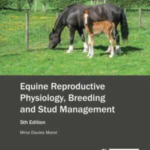 equine reproductive physiology, breeding and stud management, 5th edition mina c.g. davies morel