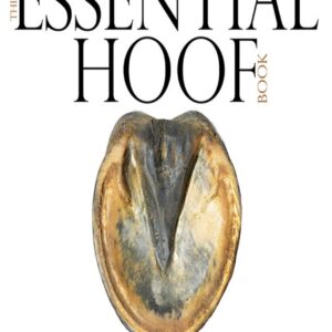 essential hoof book, the complete modern guide to horse feet, the susan kauffmann