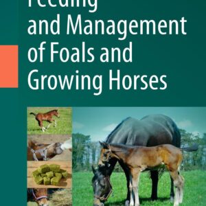feeding and management of foals and growing horses (vet ebooks.com) unknown