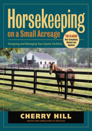 horsekeeping on a small acreage designing and managing your.jpg