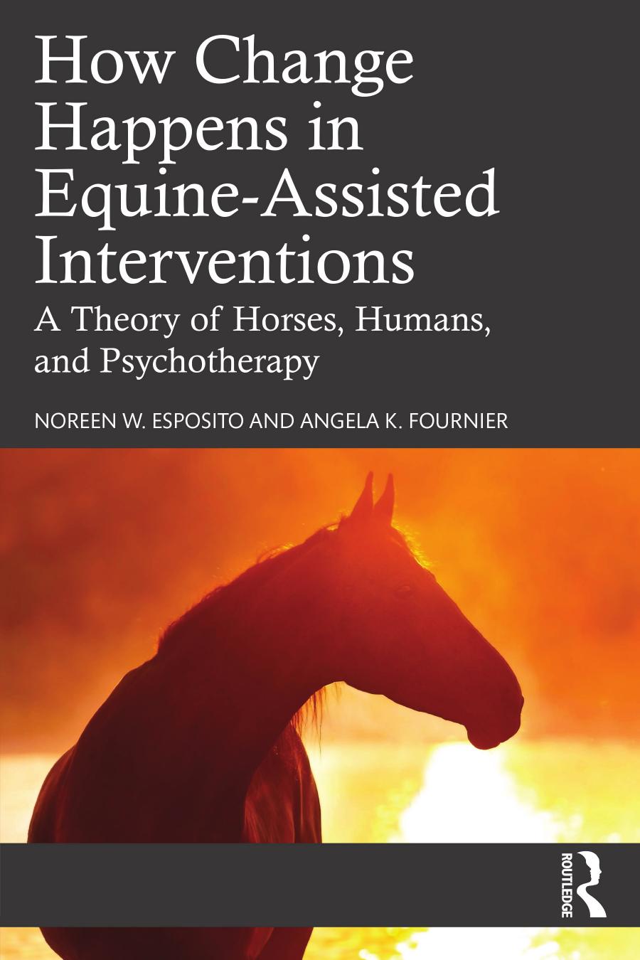 how change happens in equine assisted interventions, a theory ohumans, and psychotherapy (vet ebooks.com) noreen w. esposito how change happens in equine assisted interventions, a theory ohumans, and psychotherapy (vet ebooks.com) noreen w. esposito
