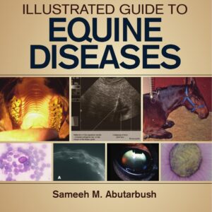 illustrated guide to equine diseases abutarbush, sameeh m 