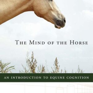 mind of the horse, an introduction to equine cognition, the leblanc, michel antoine
