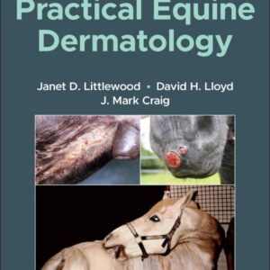 practical equine dermatology, 2nd edition janet d. littlewood