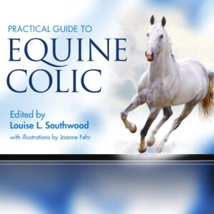 practical guide to equine colic louise l. southwood