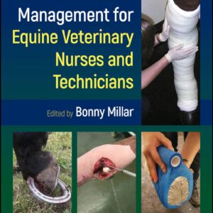 practical wound management for equine veterinary nurses and technicians bonny millar