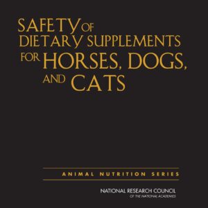 safety of dietary supplements for horses, dogs, and cats national research council