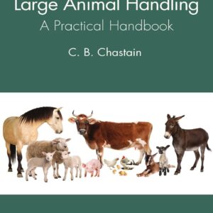 textbook of large animal handling, a practical handbook (vet ebooks com) c. b. chastain