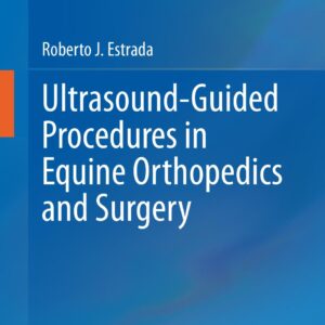 ultrasound guided procedures in equine orthopedics and surgery unknown