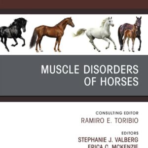 valberg & mckenzie muscle disorders of horses, an issue of veterinary clinics of no 1 ed 9780443293160 unknown