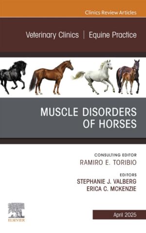 valberg & mckenzie muscle disorders of horses, an issue of veterinary clinics of no 1 ed 9780443293160 unknown