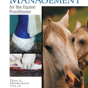 wound care management for the equine practitioner hendrickson, dean a 